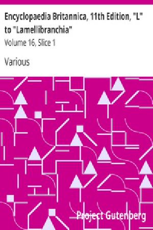 [Gutenberg 41902] • Encyclopaedia Britannica, 11th Edition, "L" to "Lamellibranchia" / Volume 16, Slice 1